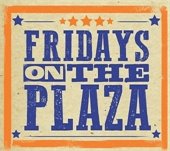 Fridays on the Plaza